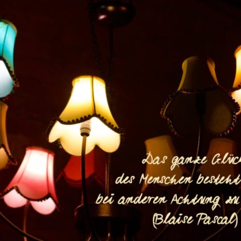 „Das ganze Glück des Menschen besteht darin, bei anderen Achtung zu genießen.“ (Blaise Pascal)